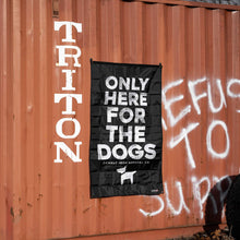 Load image into Gallery viewer, Only Here For The Dogs 3' x 5' Wall Flag