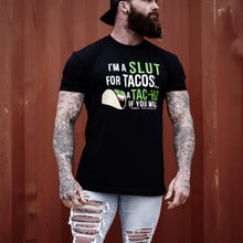 Load image into Gallery viewer, I’M A SLUT FOR TACOS. A TAC-HO IF YOU WILL Men's T-Shirt