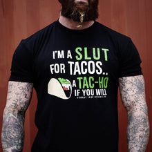 Load image into Gallery viewer, I’M A SLUT FOR TACOS. A TAC-HO IF YOU WILL Men's T-Shirt