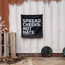 Load image into Gallery viewer, Spread Cheeks. Not Hate. 3' X 3' Wall Flag