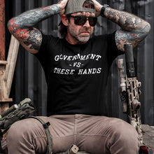 Load image into Gallery viewer, Government -vs- These Hands Men's T-Shirt