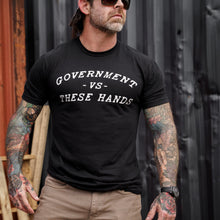 Load image into Gallery viewer, Government -vs- These Hands Men's T-Shirt