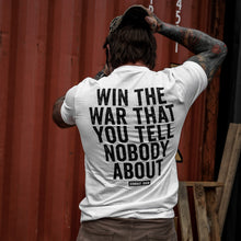 Load image into Gallery viewer, Win The War You Tell Nobody About Men's T-Shirt