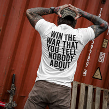 Load image into Gallery viewer, Win The War You Tell Nobody About Men's T-Shirt