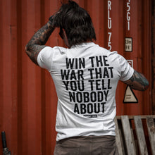 Load image into Gallery viewer, Win The War You Tell Nobody About Men's T-Shirt
