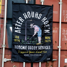 Load image into Gallery viewer, After Hours Hoe'n Hoochie Daddy Services Wall Flag