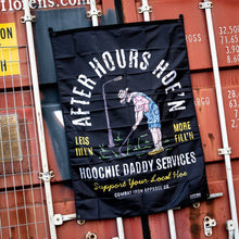 Load image into Gallery viewer, After Hours Hoe'n Hoochie Daddy Services Wall Flag