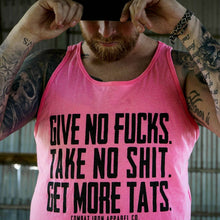 Load image into Gallery viewer, Give No Fucks. Take No Shit. Get More Tat's. Men's Tank