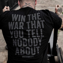 Load image into Gallery viewer, Win The War You Tell Nobody About Men's T-Shirt