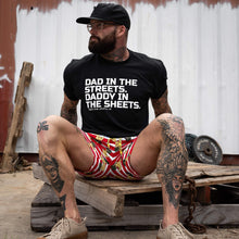 Load image into Gallery viewer, Dad in the Streets. Daddy In the Sheets. Men's T-Shirt