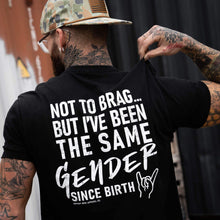 Load image into Gallery viewer, Same Gender Since Birth Men's T-Shirt
