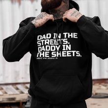 Load image into Gallery viewer, Dad In The Streets. Daddy In The Sheets. Men's Hoodie
