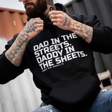 Load image into Gallery viewer, Dad In The Streets. Daddy In The Sheets. Men's Hoodie