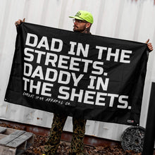 Load image into Gallery viewer, Dad In The Streets. Daddy In The Sheets. 3' x 5' Wall Flag
