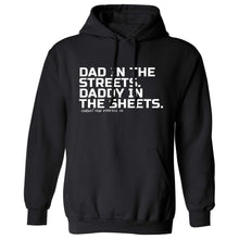 Load image into Gallery viewer, Dad In The Streets. Daddy In The Sheets. Men's Hoodie