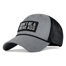 Load image into Gallery viewer, Don't Be A Weak Ass Patch Rope Snapback