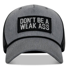 Load image into Gallery viewer, Don't Be A Weak Ass Patch Rope Snapback