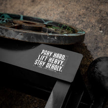 Load image into Gallery viewer, Pray Hard. Life Heavy. Stay Deadly. Decal