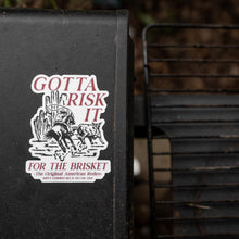 Load image into Gallery viewer, Gotta Risk It For The Brisket - American Rodeo Decal