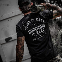 Load image into Gallery viewer, Dying is Easy. Surviving Is Hard Men's T-Shirt