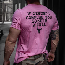 Load image into Gallery viewer, If Genders Confuse You, Go Milk a Bull Men's T-Shirt