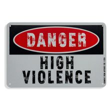 Load image into Gallery viewer, Danger High Violence Wall Mounted Metal Sign