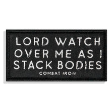 Load image into Gallery viewer, Lord Watch Over Me As I Stack Bodies Soft Velcro Patch