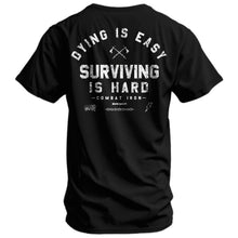Load image into Gallery viewer, Dying is Easy. Surviving Is Hard Men's T-Shirt