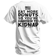Load image into Gallery viewer, Eat More Donuts So You're Harder To Kidnap Men's T-Shirt