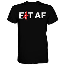 Load image into Gallery viewer, Fat [Fit] AF Men's T-Shirt