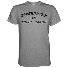 Load image into Gallery viewer, Government -vs- These Hands Men's T-Shirt