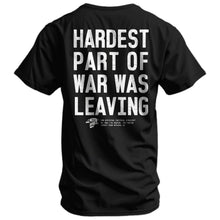 Load image into Gallery viewer, Hardest Part of War Was Leaving Men's T-Shirt