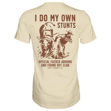 Load image into Gallery viewer, I Do My Own Stunts | Official F*cked Around Found Out Club Men's T-Shirt | DRTYCWBY
