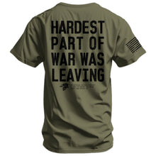 Load image into Gallery viewer, Hardest Part of War Was Leaving Men's T-Shirt
