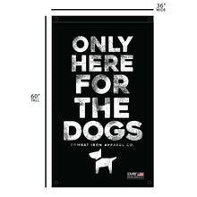 Load image into Gallery viewer, Only Here For The Dogs 3' x 5' Wall Flag