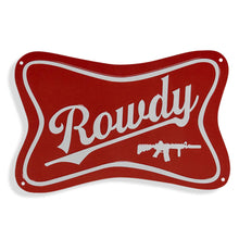 Load image into Gallery viewer, Rowdy Wall Mounting Metal Sign