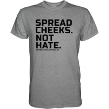 Load image into Gallery viewer, Spread Cheeks. Not Hate. Men's T-Shirt