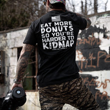 Load image into Gallery viewer, Eat More Donuts So You're Harder To Kidnap Men's T-Shirt