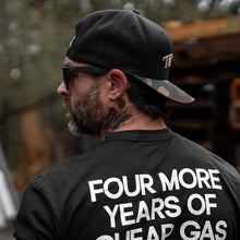 Load image into Gallery viewer, Four More Years Of Cheap Gas &amp; Kicking Ass President Trump Men's T-Shirt