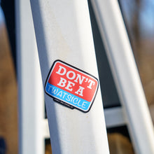 Load image into Gallery viewer, Don't Be A Twatsicle Decal