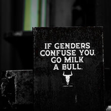 Load image into Gallery viewer, If Genders Confuse You, Go Milk a Bull. Decal Sticker