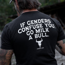 Load image into Gallery viewer, If Genders Confuse You, Go Milk a Bull Men's T-Shirt