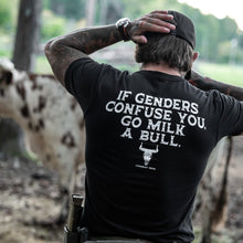 Load image into Gallery viewer, If Genders Confuse You, Go Milk a Bull Men's T-Shirt