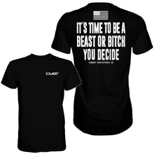 Load image into Gallery viewer, It's Time To Be A Beast Or Bitch You Decide Men's T-Shirt