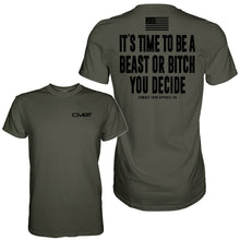Load image into Gallery viewer, It's Time To Be A Beast Or Bitch You Decide Men's T-Shirt