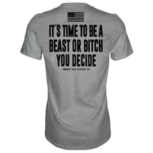 Load image into Gallery viewer, It's Time To Be A Beast Or Bitch You Decide Men's T-Shirt