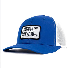 Load image into Gallery viewer, Dad In The Streets. Daddy In The Sheets. White Patch Snapback Hat