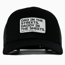 Load image into Gallery viewer, Dad In The Streets. Daddy In The Sheets. White Patch Snapback Hat