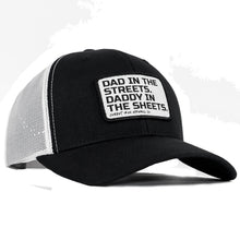 Load image into Gallery viewer, Dad In The Streets. Daddy In The Sheets. White Patch Snapback Hat