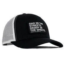 Load image into Gallery viewer, Dad In The Streets. Daddy In The Sheets. Black Patch Snapback Hat